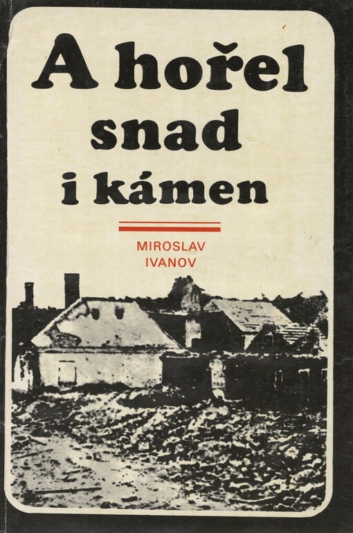 A hořel snad i kámen