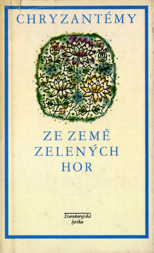 Chryzantémy ze země zelených hor :starokorejská lyrika