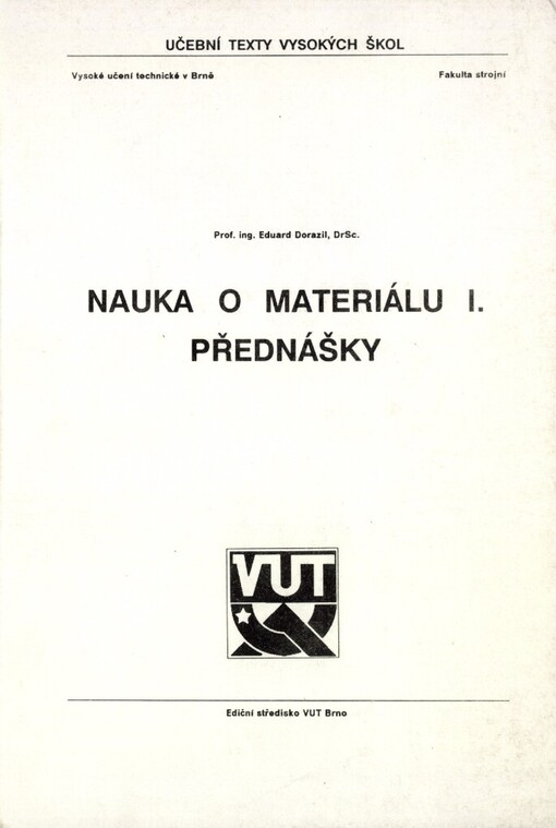 Nauka o materiálu I :přednášky : určeno pro posl. fak. strojní