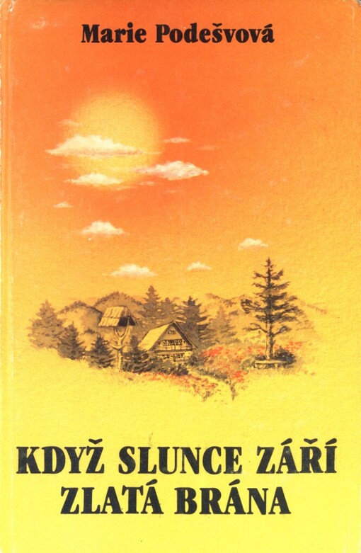 Když slunce září ;Zlatá brána