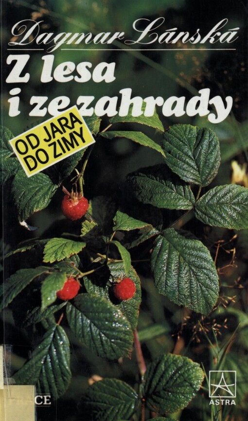 Z lesa i ze zahrady od jara do zimy