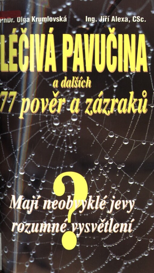 Léčivá pavučina a dalších 77 pověr a zázraků: mají neobvyklé jevy rozumné vysvětlení?