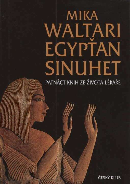 Egypťan Sinuhet: patnáct knih ze života lékaře, V Českém klubu 6. vyd.