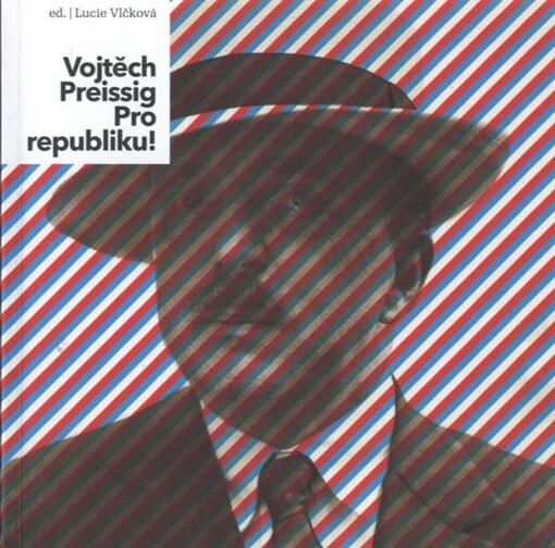 Vojtěch Preissig - Pro republiku!