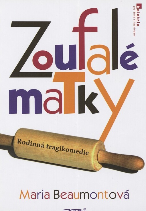 Zoufalé matky: rodinná tragikomedie