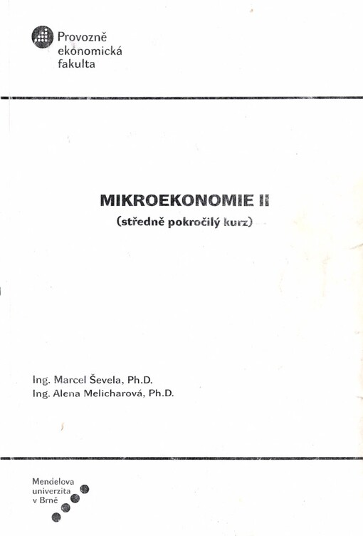 Mikroekonomie II: (středně pokročilý kurz)