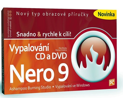Nero 9 a vypalování CD a DVD : snadno & rychle