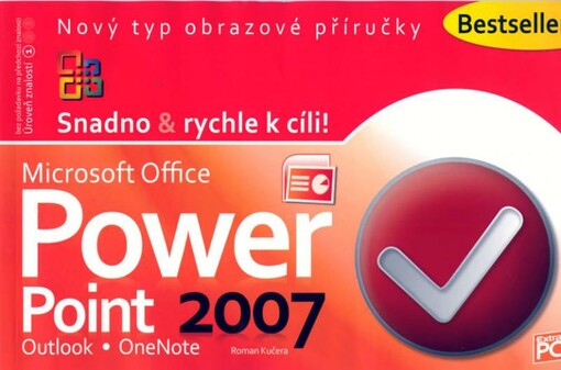 Microsoft PowerPoint 2007 : Outlook 2007 : OneNote 2007 : snadno & rychle
