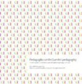 Pedagogika umění - umění pedagogiky, aneb, Inovativní, interkulturní a interdisciplinární přístupy k edukaci: Pedagogy of art - art of pedagogy though innovative, intercultural and interdisciplinary approaches to education = Kunstpädagogik - Kunst der Pädagogik innovative, interkulturelle und interdisziplinäre Ansätze der Kunstpädagogik