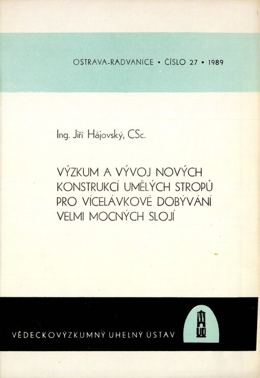 Výzkum a vývoj nových konstrukcí umělých stropů pro vícelávkové dobývání velmi mocných slojí