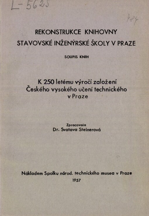 Rekonstrukce knihovny stavovské inženýrské školy v Praze :Soupis knih : K 250letému výročí založení Českého vysokého učení technického v Praze