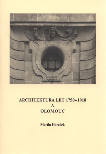 Architektura let 1750-1918 a Olomouc