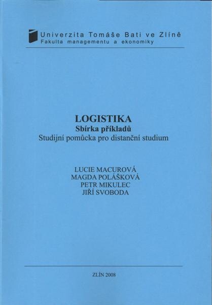 Logistika :sbírka příkladů : studijní pomůcka pro distanční studium