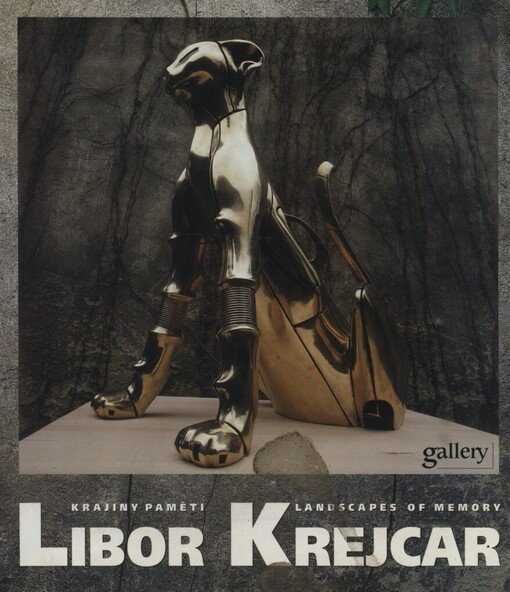 Libor Krejcar: krajiny paměti : = landscapes of memory