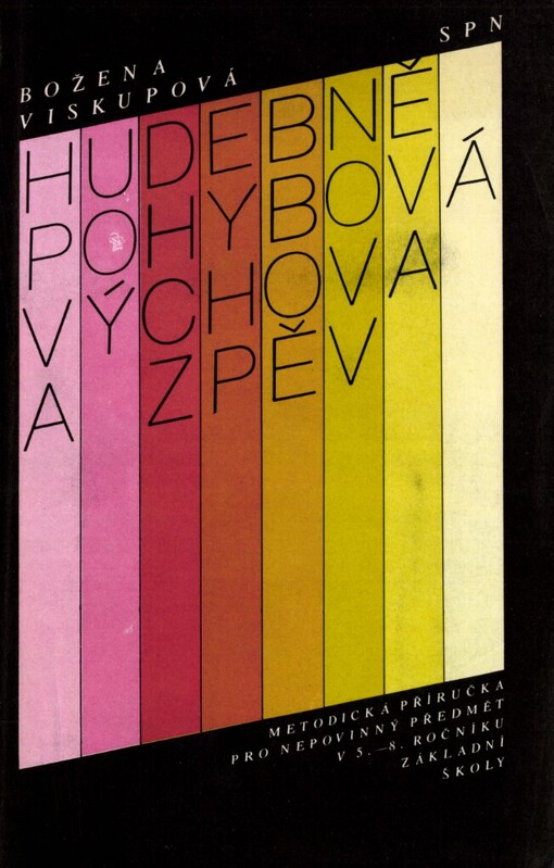 Hudebně pohybová výchova a zpěv :metodická příručka pro nepovinný předmět v 5.-8. ročníku základní školy