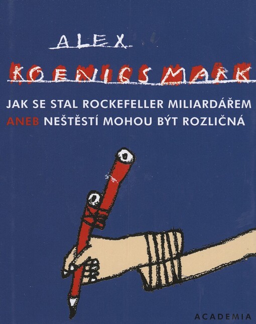 Jak se stal Rockefeller miliardářem, aneb, Neštěstí mohou být rozličná