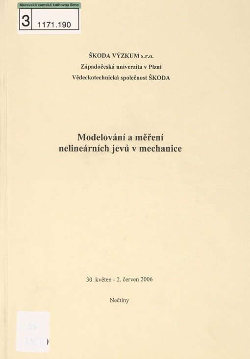 Modelování a měření nelineárních jevů v mechanice: 30. květen - 2. červen 2006, Nečtiny