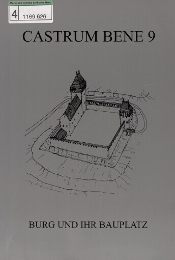 Castrum bene 9: Burg und ihr Bauplatz