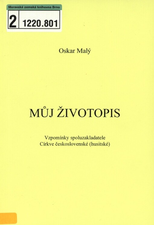 Můj životopis :[vzpomínky spoluzakladatele Církve československé (husitské)]