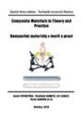 Composite materials in theory and practice: (Kompozitní materiály v teorii a praxi)