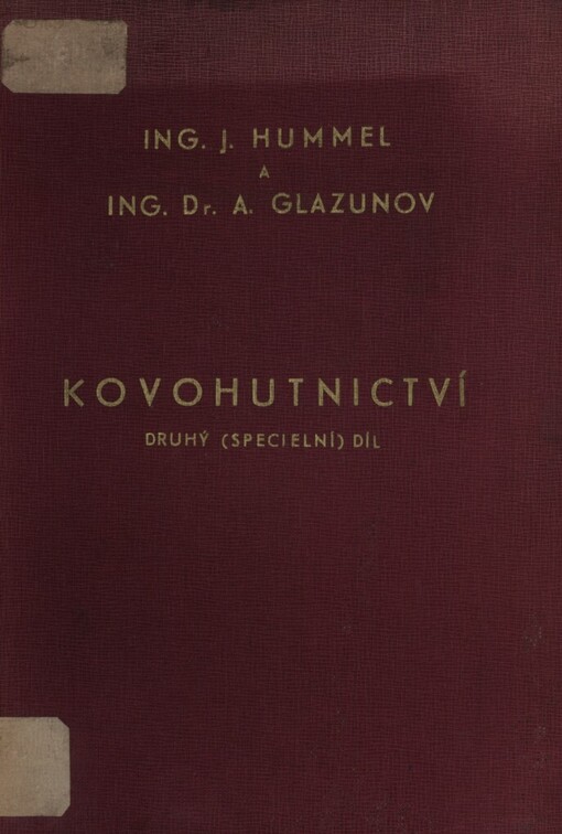 Kovohutnictví :(výroba olova, mědi, niklu, kobaltu, cínu, antimonu, vismutu, stříbra, zlata, platiny, rtuti, zinku a kadmia : výroba hliníku, hořčíku a beryllia, lehké a ultra lehké slitiny).Druhý (speciální) díl