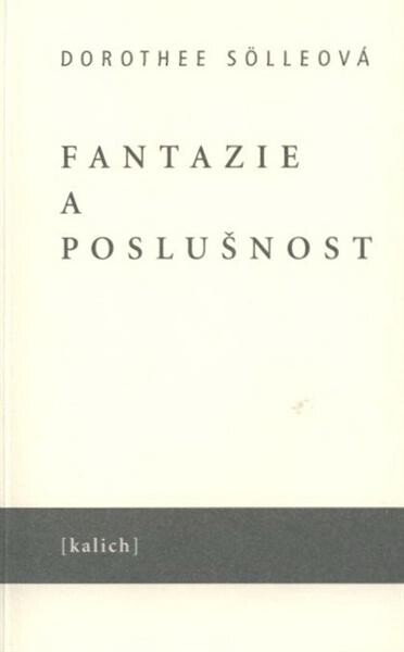 Fantazie a poslušnost : úvahy o budoucí křesťanské etice