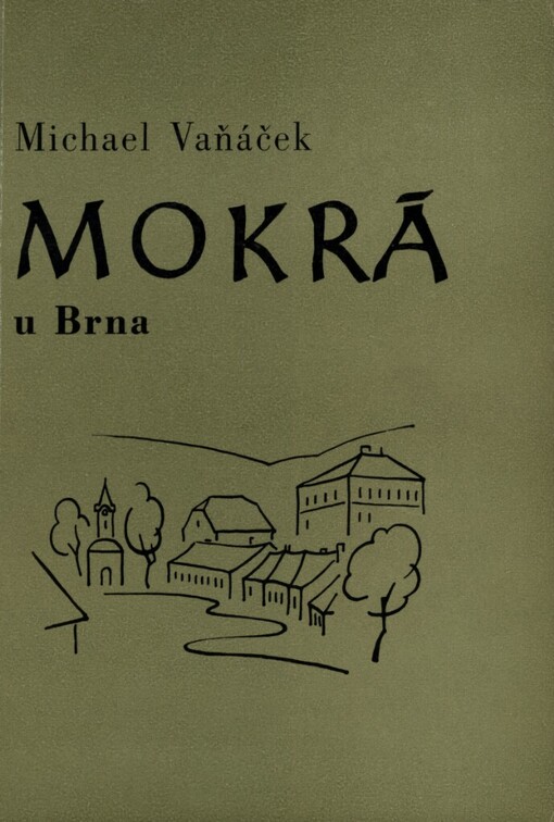 Mokrá u Brna: Minulost a přítomnost obce s největší cementářskou výrobnou v Československu