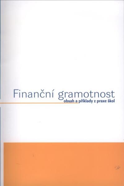 Finanční gramotnost :obsah a příklady z praxe škol
