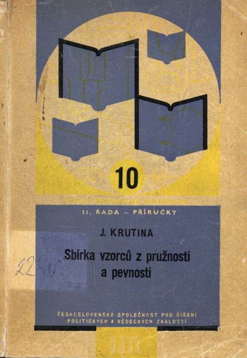 Sbírka vzorců z pružnosti a pevnosti : Určeno konstruktérům a technikům v praxi a posluchačům odb. škol strojnic.