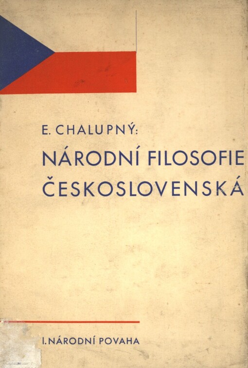 Národní filosofie československá.díl 1,Národní povaha československá, Díl první, Národní povaha československá