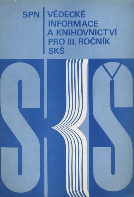 Vědecké informace a knihovnictví :Prozatímní text pro 3. roč. stř. knihovnických škol stud. obor věd. inf. a knihovnictví
