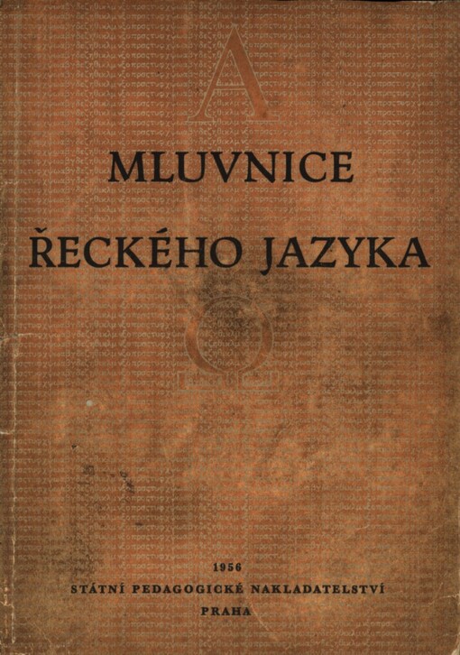 Mluvnice řeckého jazyka: Pomocná kniha pro vys. školy