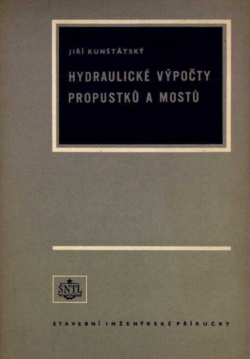 Hydraulické výpočty propustků a mostů :Určeno projektantům, posluchačům vys. škol a pracovníkům udržujícím objekty komunikačních staveb