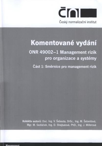 Komentované vydání ONR 49002-1 Management rizik pro organizace a systémy. Část 1, Směrnice pro management rizik