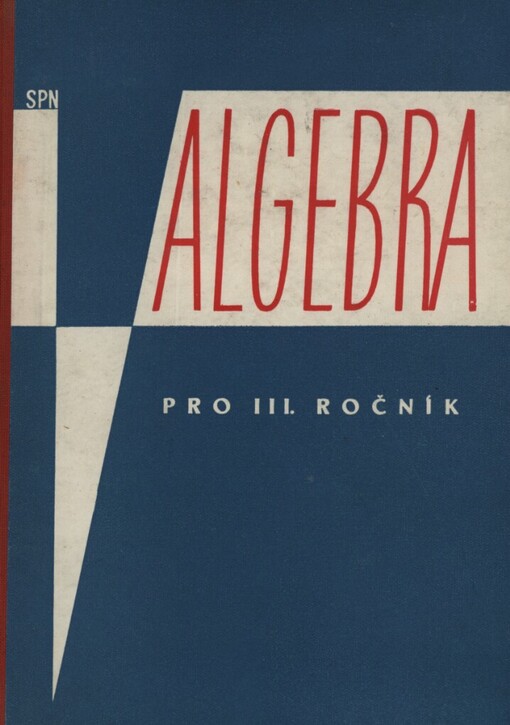 Algebra pro třetí ročník středních všeobecně vzdělávacích škol: Pokusná učebnice