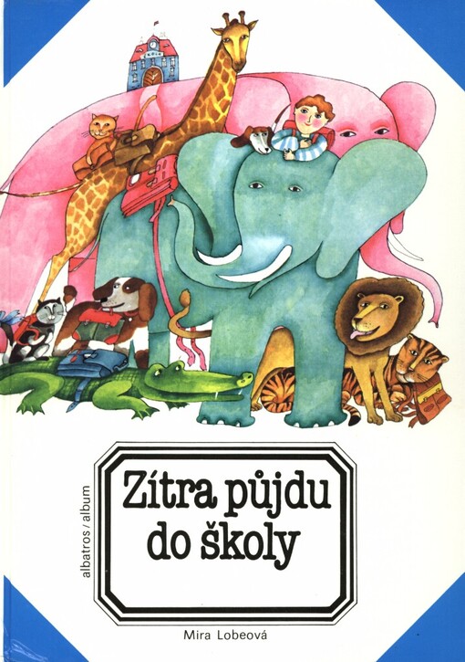 Zítra půjdu do školy: pro děti od 5 let