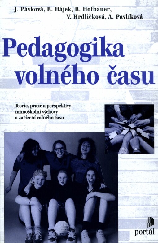 Pedagogika volného času: teorie, praxe a perspektivy mimoškolní výchovy a zařízení volného času