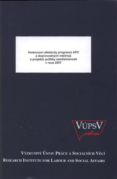 Hodnocení efektivity programů APZ a doprovodných nástrojů a projektů politiky zaměstnanosti v roce 2007
