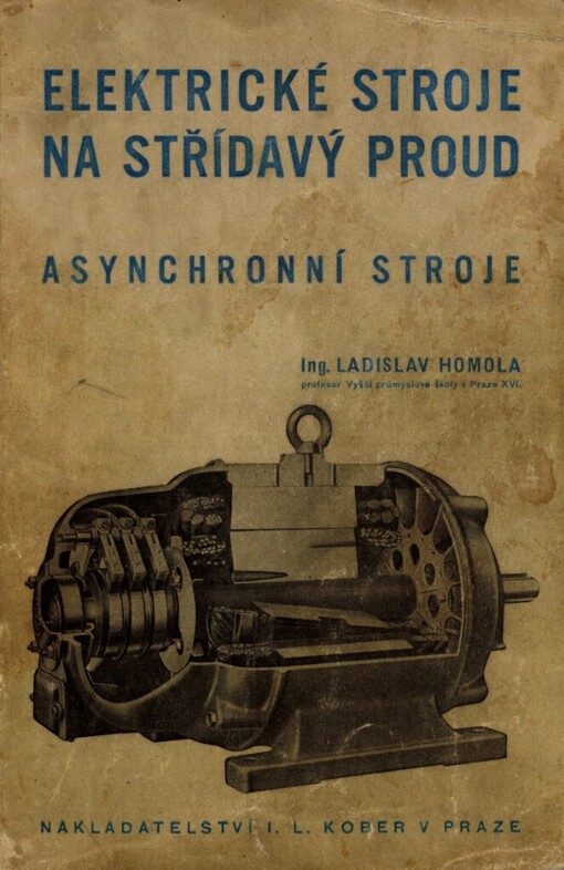Elektrické stroje na střídavý proud =[Die elektrischen Maschinen für den Wechselstrom] : Příručka pro techniky a studující průmyslových škol.[II. díl,Asynchronní stroje]