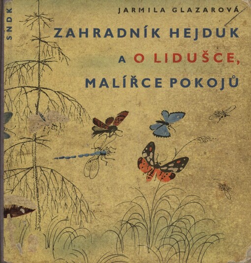 Zahradník Hejduk a o Lidušce, malířce pokojů
