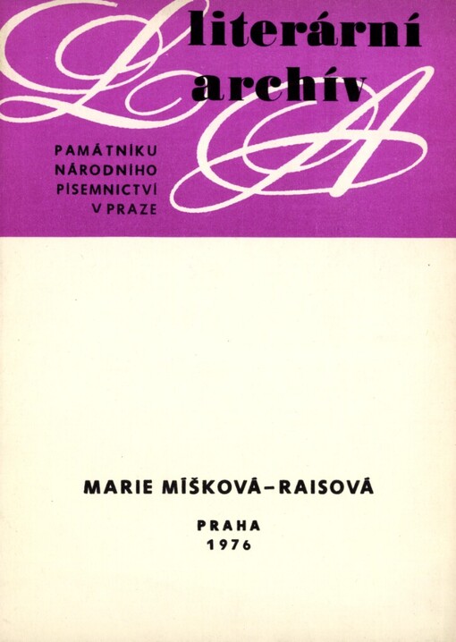 Marie Míšková-Raisová :(1883-1968) : literární pozůstalost.[Díl 1]