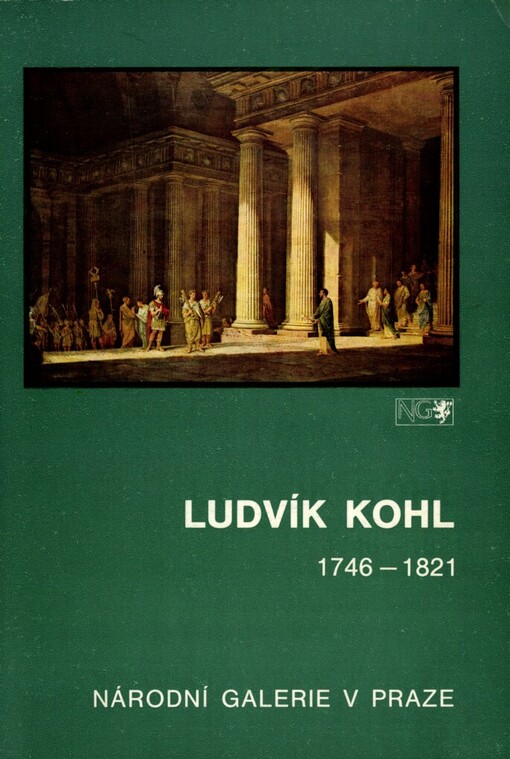 Ludvík Kohl (1746-1821) :Obrazy : Katalog výstavy, Praha 1984
