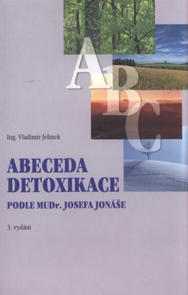 Abeceda detoxikace : podle MUDr. Josefa Jonáše