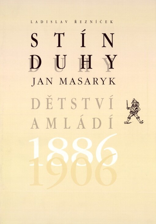 Stín duhy :Jan Masaryk, dětství a mládí : 1886-1906