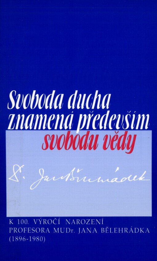 Sborník k 100. výročí narození profesora MUDr. Jana Bělehrádka (1896-1980)
