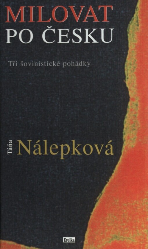 Milovat po česku: (tři šovinistické pohádky)