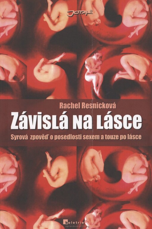 Závislá na lásce: syrová zpověď o posedlosti sexem a touze po lásce