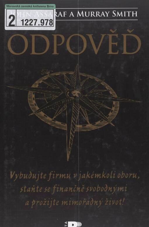 Odpověď: vybudujte podnik podle svého přání, dosáhněte finanční svobody a prožijte výjimečný život