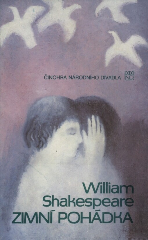 William Shakespeare, Zimní pohádka :Dramatická romance o dvou dílech : [Příležitostný tisk k premiéře 12. listopadu 1992 v Národním divadle]