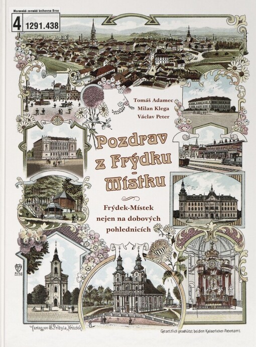 Pozdrav z Frýdku-Místku :Frýdek-Místek nejen na dobových pohlednicích